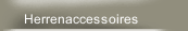 Herrenaccessoires