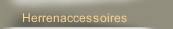 Herrenaccessoires